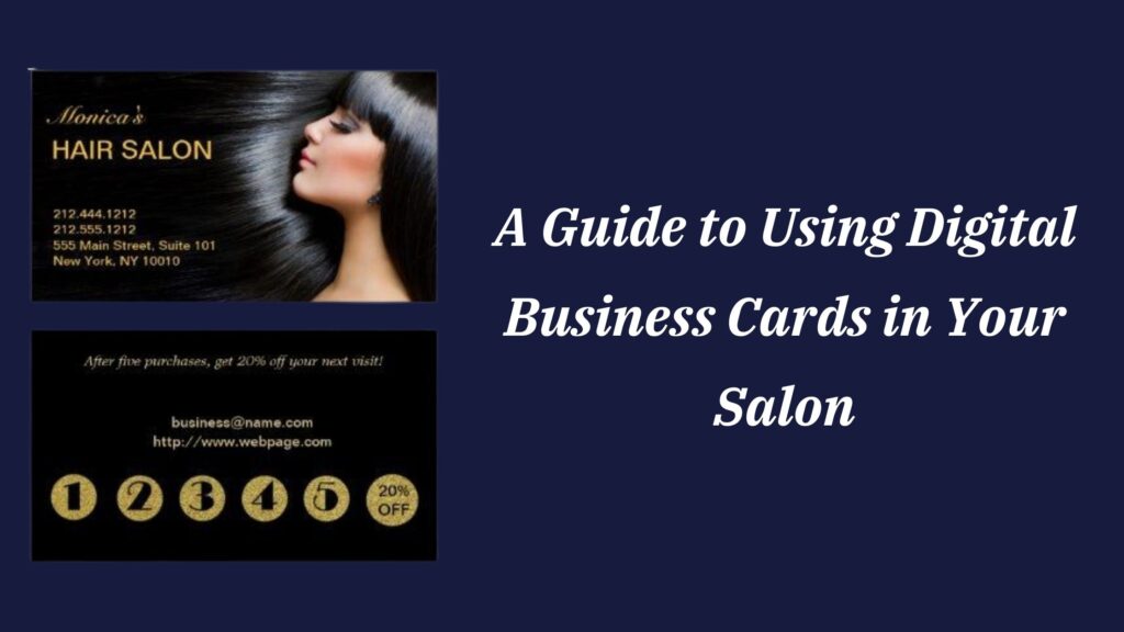 A Guide to Using Digital Business Cards in Your Salon